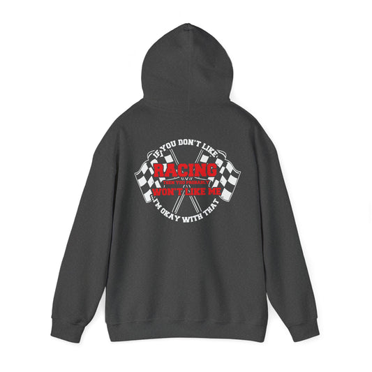 If you don't like racing your probably won't ilke me Unisex Heavy Blend™ Hooded Sweatshirt