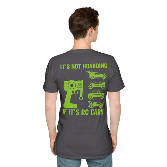 It's not hoarding if it's RC cars Unisex Softstyle T-Shirt