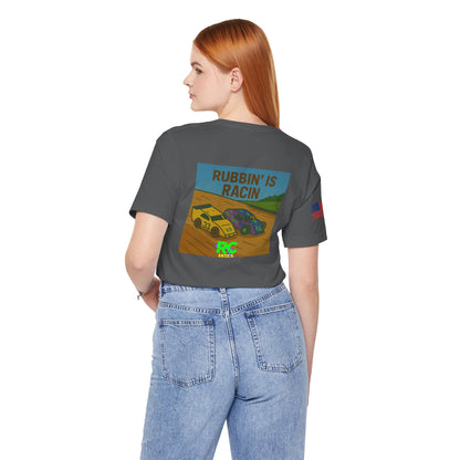 Rubbin is Racin Unisex Jersey Short Sleeve Tee