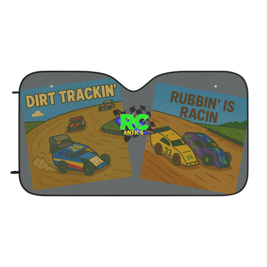 Dirt Trackin and Rubbin is racin Car Sun Shades