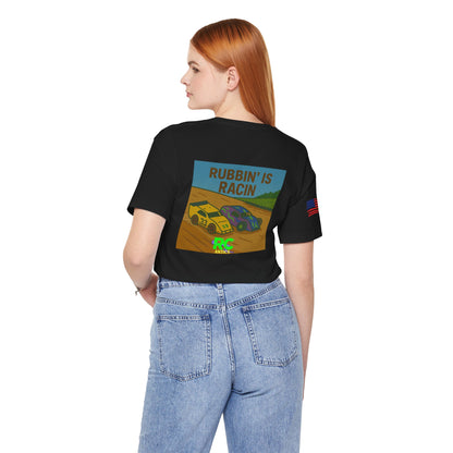Rubbin is Racin Unisex Jersey Short Sleeve Tee